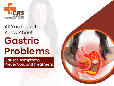 Learn about Gastric Problems: Causes, Symptoms & Treatment